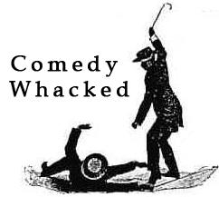 Comedy Whacked