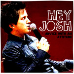 Hey Josh - Advice with an Attitude 