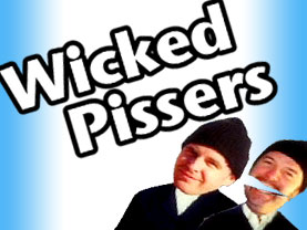 Wicked Pissers
